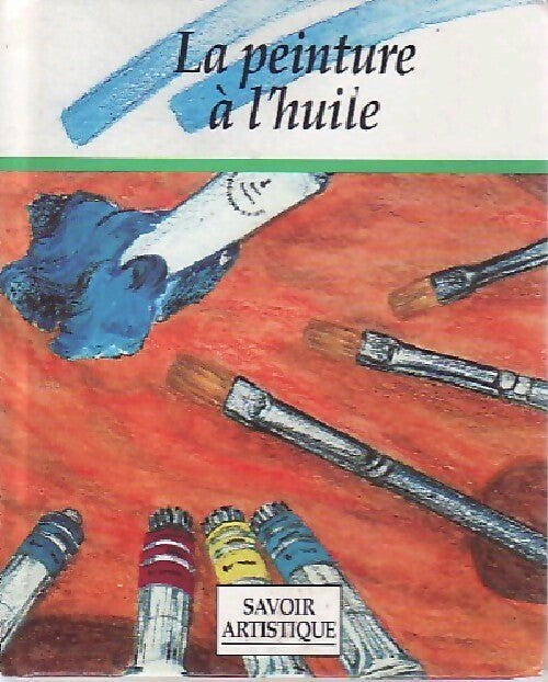 Livrenpoche : La peinture à l'huile - Collectif - Livre
