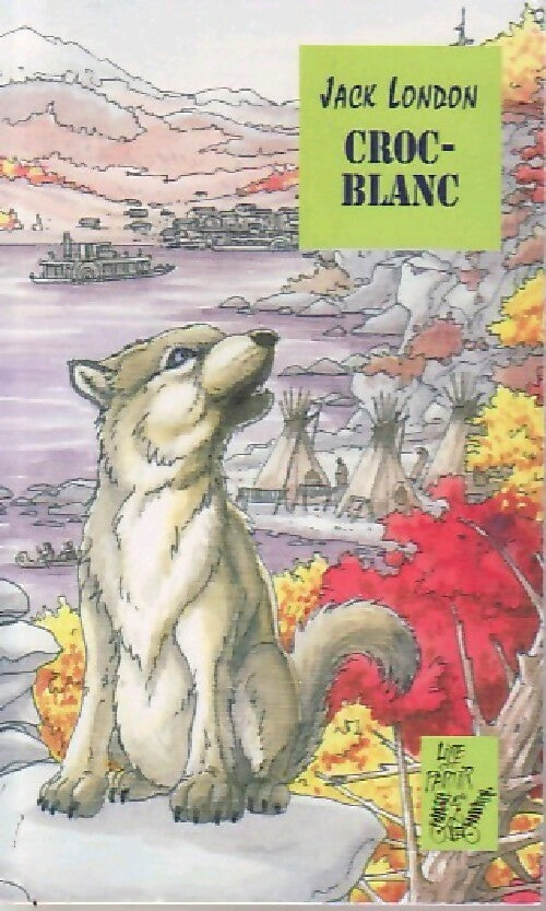 Livrenpoche : Croc-blanc - Jack London - Livre