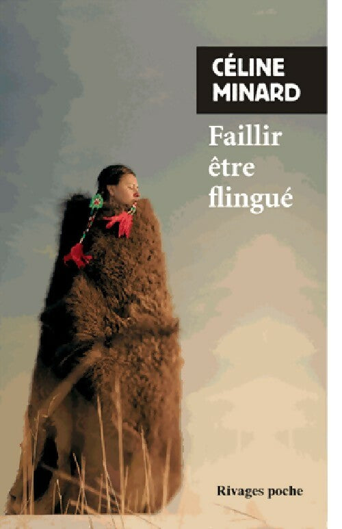 Livrenpoche : Faillir être flingué - Céline Minard - Livre