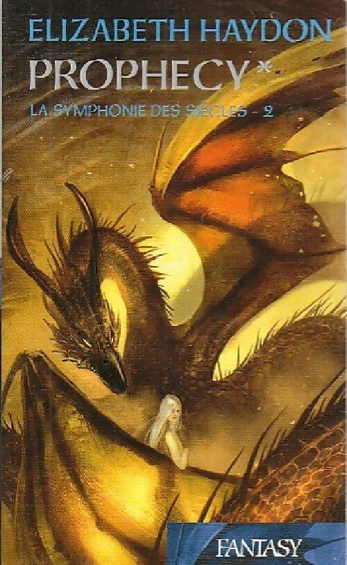 Livrenpoche : La symphonie des siècles Tome III : Prophecy, première partie - Elizabeth Haydon - Livre