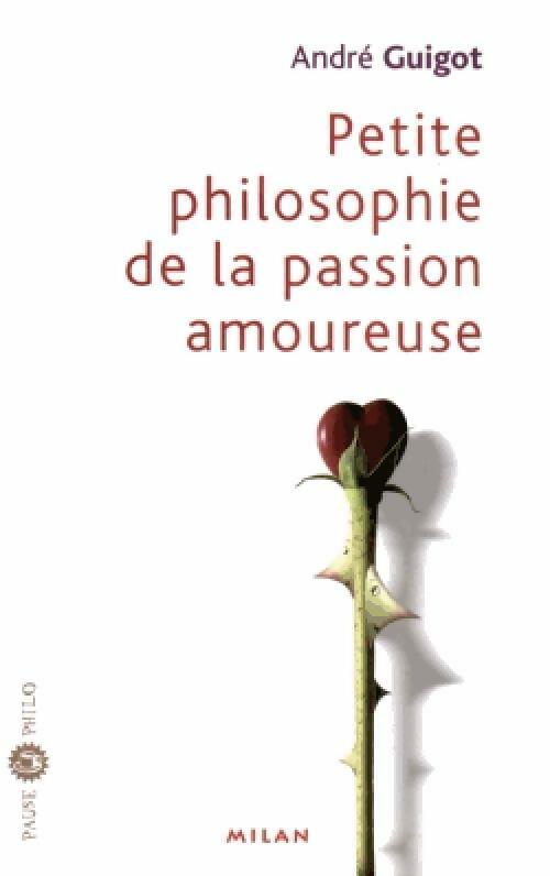 Petite philosophie de la passion amoureuse - Guigoguin -  Pause Philo - Livre