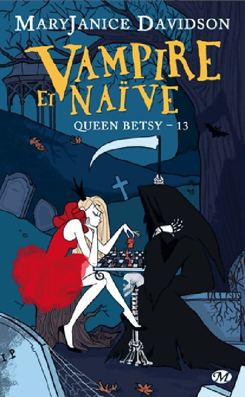Queen Betsy Tome XIII : Vampire et naïve - Mary Janice Davidson - Livre