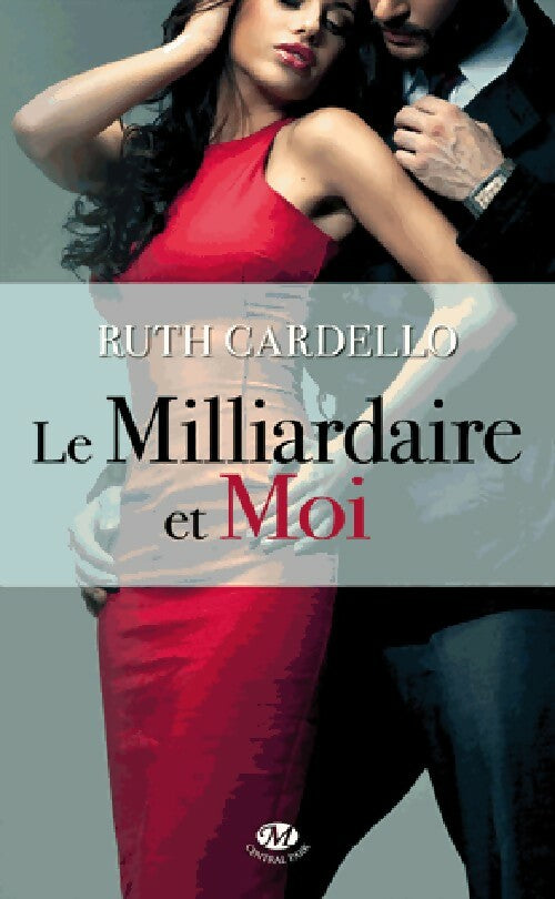 Les héritiers Tome I : Le milliardaire et moi - Ruth Cardello -  Milady Romance - Livre