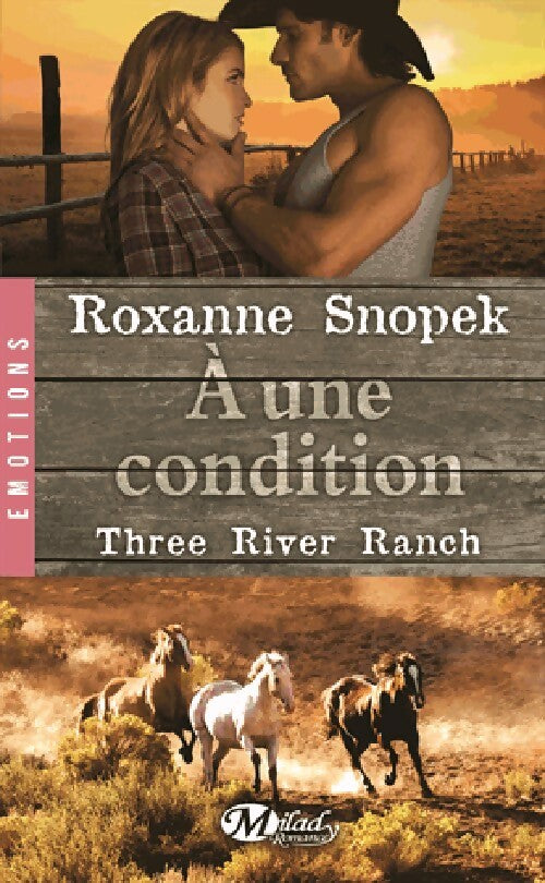 Livrenpoche : Three River ranch Tome III : A une condition - Roxanne Snopek - Livre