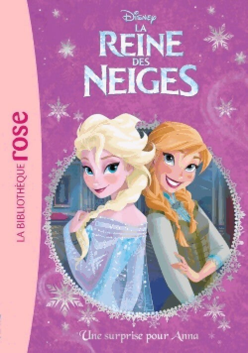 La Reine des Neiges Tome V : Une surprise pour Anna - Disney -  Bibliothèque rose (série actuelle) - Livre