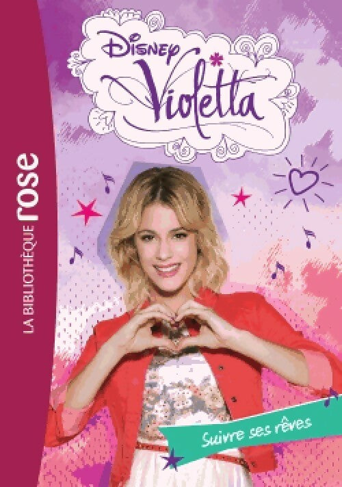 Livrenpoche : Violetta Tome XXI : Suivre ses rêves - Disney - Livre