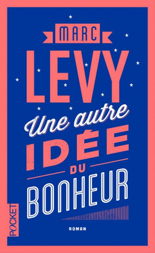 Livrenpoche : Une autre idée du bonheur - Marc Lévy - Livre