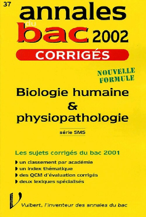 Biologie humaine & physiopathologie Série SMS. Corrigés 2002 - Didier Pol ; Marie-Hélène Prévot -  Annales Vuibert - Livre