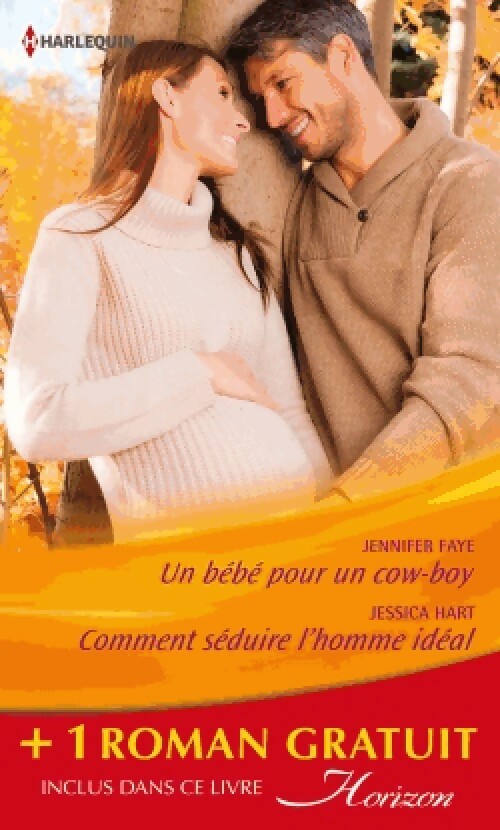 Livrenpoche : Un bébé pour un cow-boy / Comment séduire l'homme idéal / Un patron pas comme les autres - Jessica Hart, Myrna Mackenzie, Jennifer Faye - Livre