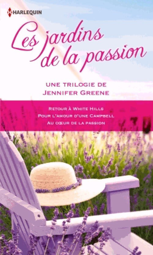 Livrenpoche : Les jardins de la passion : Retour à White Hills / Pour l'amour d'une Campbell / Au coeur de la passion - Jennifer Greene - Livre