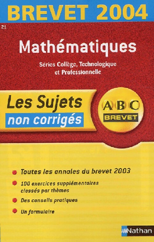 Mathématique : Brevet 2004 (sujets non corrigés) - Chantal Carruelle -  Sujets Nathan - Livre