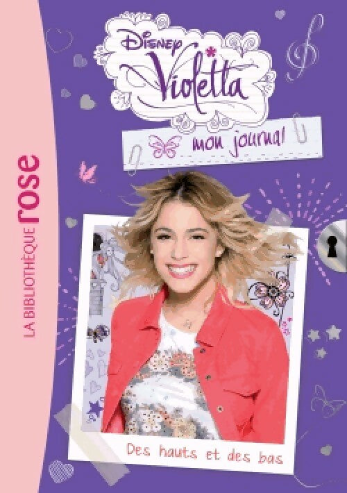 Violetta, mon journal Tome V : Des hauts et des bas - Disney -  Bibliothèque rose (série actuelle) - Livre