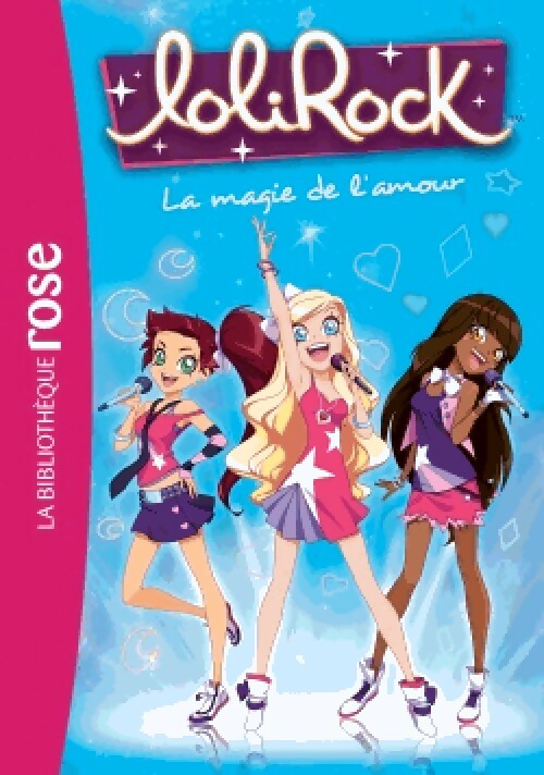 Livrenpoche : Lolirock Tome II : La magie de l'amour - Inconnu - Livre