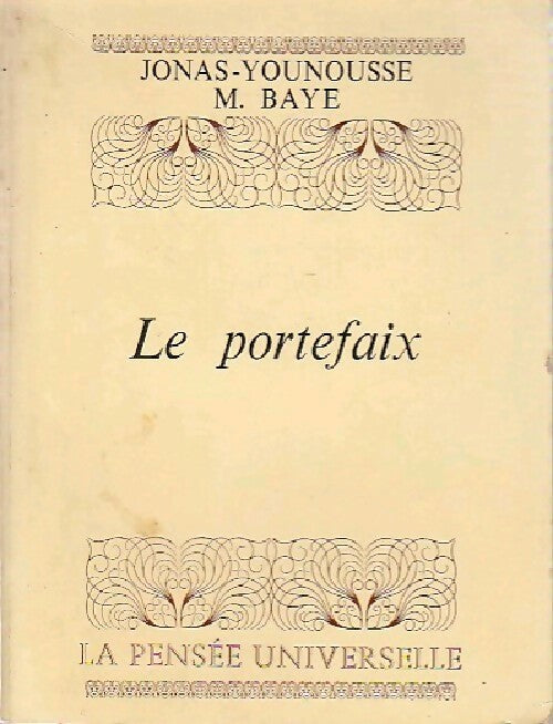 Le portefaix - Jonas-Younousse M. Baye -  La pensée universelle - Livre