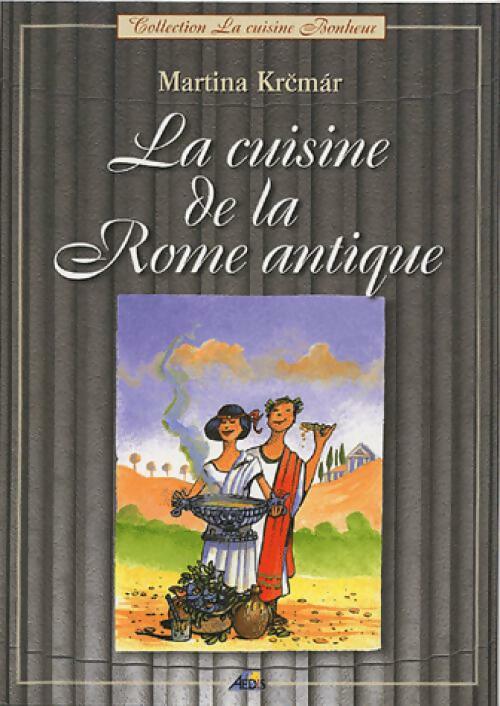 Livrenpoche : La cuisine de la Rome antique - Martina Krcmar - Livre