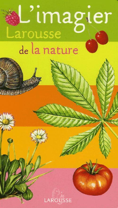 Livrenpoche : L'imagier Larousse de la nature - Collectif - Livre