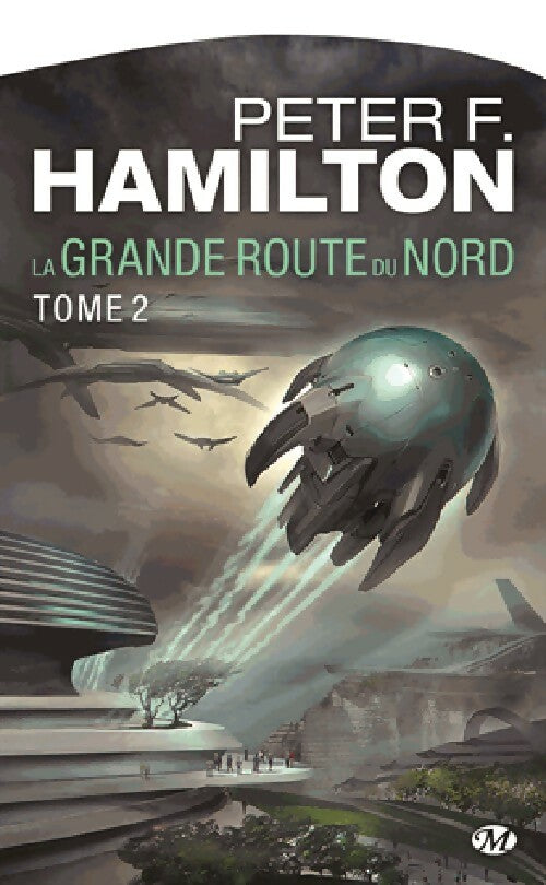 Livrenpoche : La grande route du nord Tome II - Peter F. Hamilton - Livre