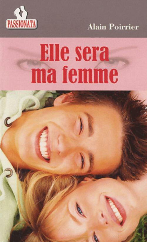 Livrenpoche : Elle sera ma femme - Alain Poirrier - Livre