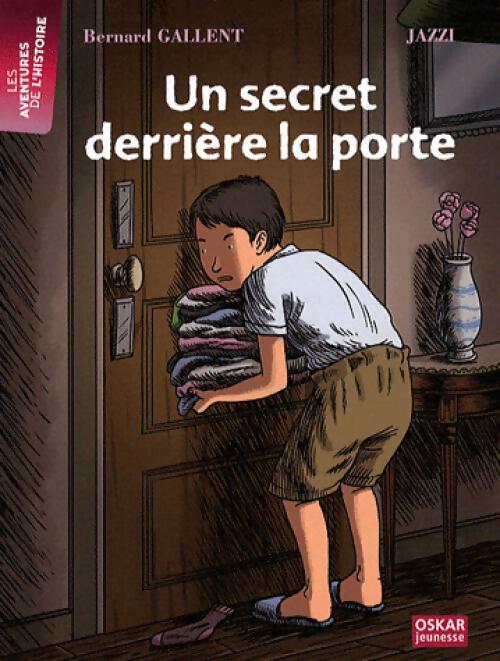 Livrenpoche : Un secret derrière la porte - Bernard Gallent - Livre