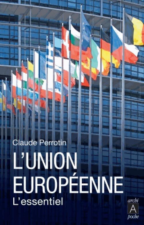 L'union européenne. L'essentiel - Claude Perrotin - Livre