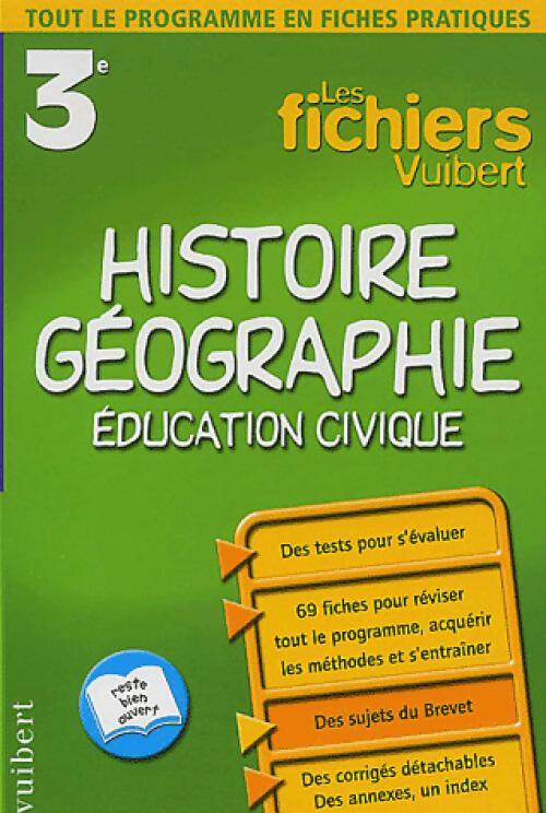 Histoire-géographie, Education civique 3e - Caroline Triaud -  Les fichiers Vuibert - Livre