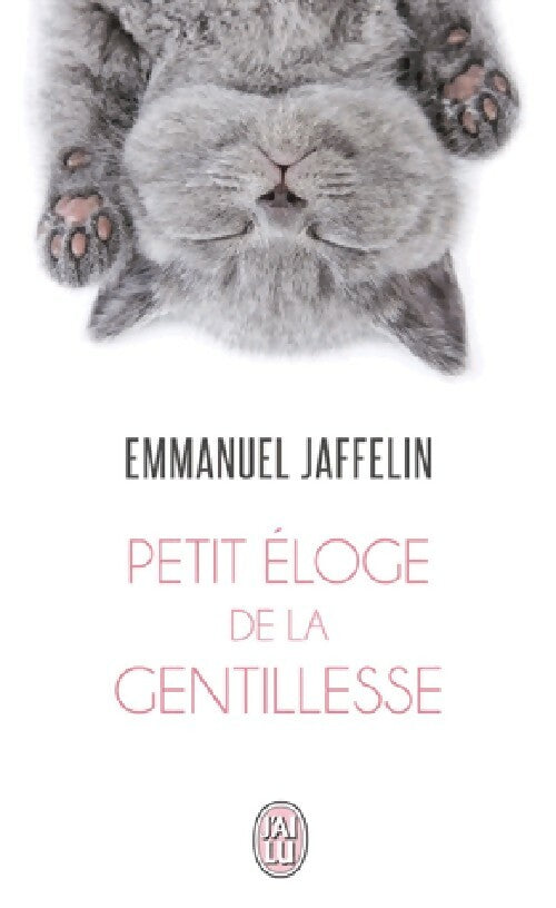 Livrenpoche : Petit éloge de la gentillesse - Emmanuel Jaffelin - Livre