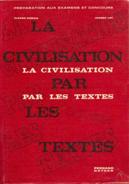 Livrenpoche : La civilisation par les textes - Claude Dubois - Livre
