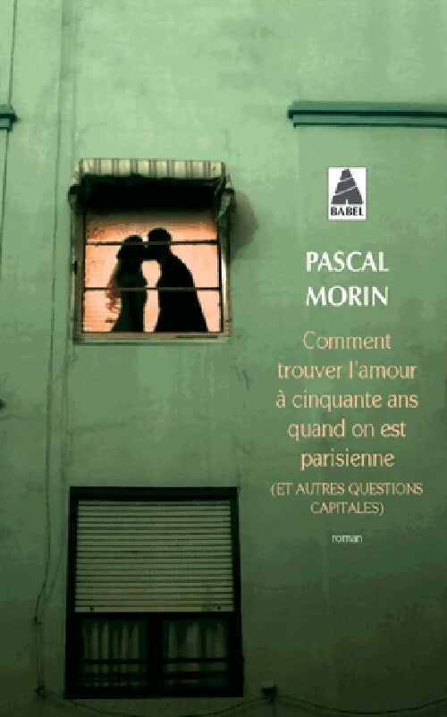 Livrenpoche : Comment trouver l'amour à cinquante ans quand on est parisienne - Pascal Morin - Livre