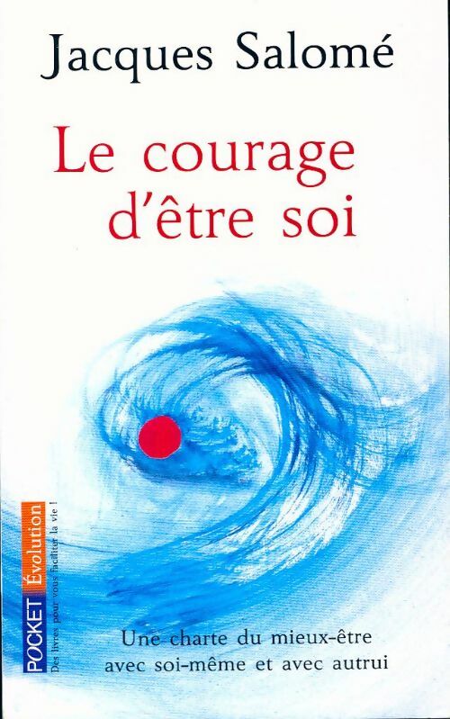 Livrenpoche : Le courage d'être soi - Jacques Salomé - Livre