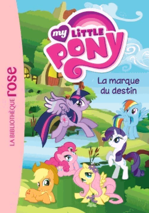 Livrenpoche : My Little Pony Tome XI : La marque du destin - Inconnu - Livre