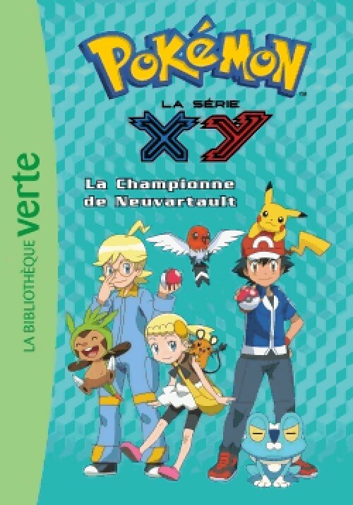 Livrenpoche : Pokemon Série XY Tome XIV : La championne de Neuvartault - Inconnu - Livre