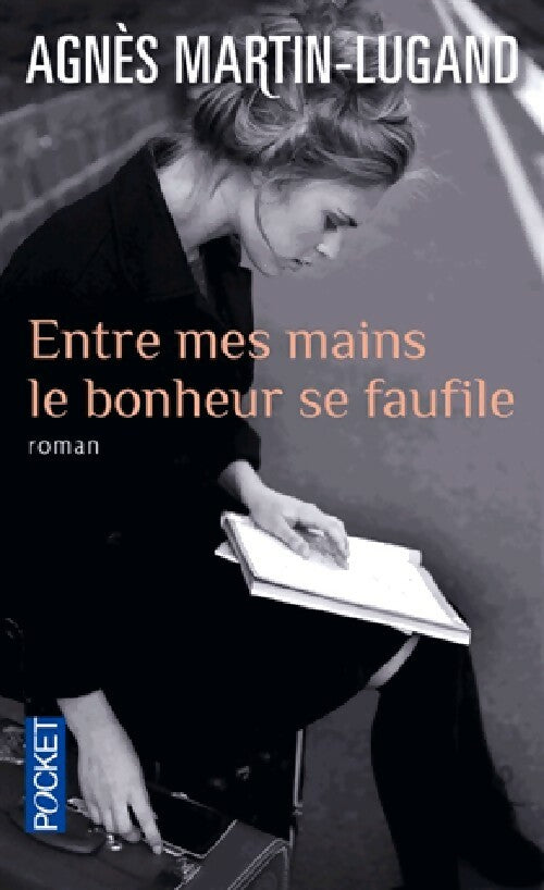 Entre mes mains le bonheur se faufile - Agnès Martin-Lugand -  Pocket - Livre