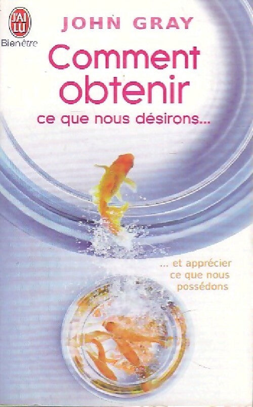 Livrenpoche : Comment obtenir ce que nous désirons et apprécier ce nous possédons - John Gray - Livre