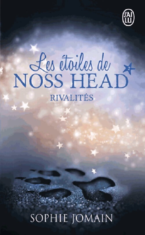 Livrenpoche : Les étoiles de Noss Head Tome II : Rivalités  - Sophie Jomain - Livre