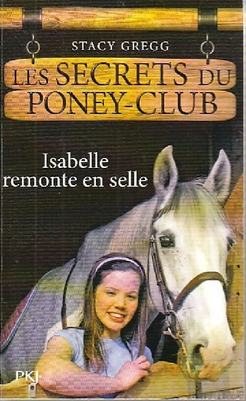 Livrenpoche : Les secrets du poney club Tome I : Isabelle remonte en selle - Stacy Gregg - Livre