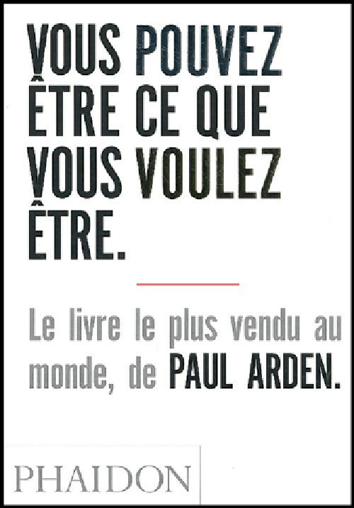 Livrenpoche : Vous pouvez être ce que vous voulez être - Paul Arden - Livre