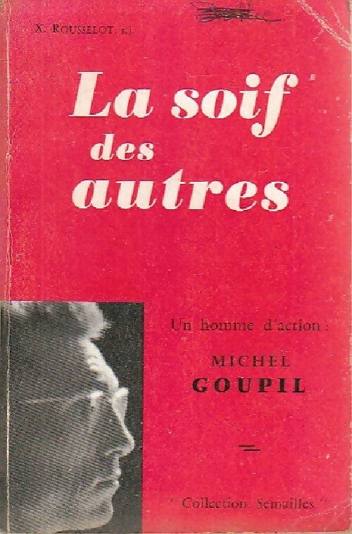 Livrenpoche : La soif des autres - X. Rousselot - Livre