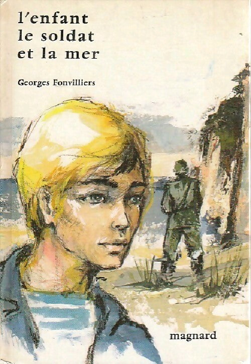 Livrenpoche : L'enfant, le soldat et la mer - Georges Fonvilliers - Livre