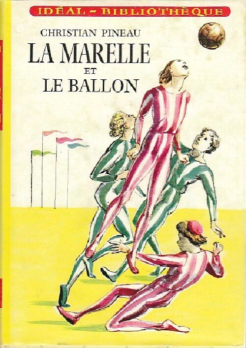 Livrenpoche : La marelle et le ballon - Christian Pineau - Livre