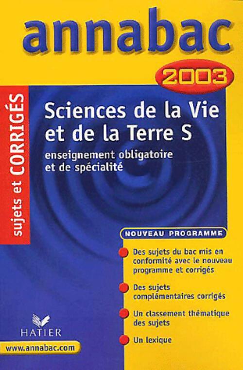 Livrenpoche : Sciences de la vie de la terre : Série S sujets et corrigés 2003 - Jacques Bergeron - Livre