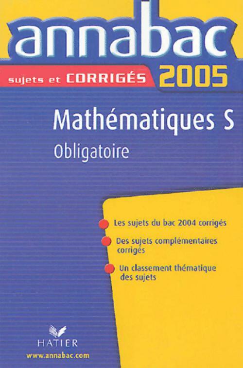 Livrenpoche : Mathématiques Terminales S sujets corrigés 2005 - Richard Bréhéret - Livre