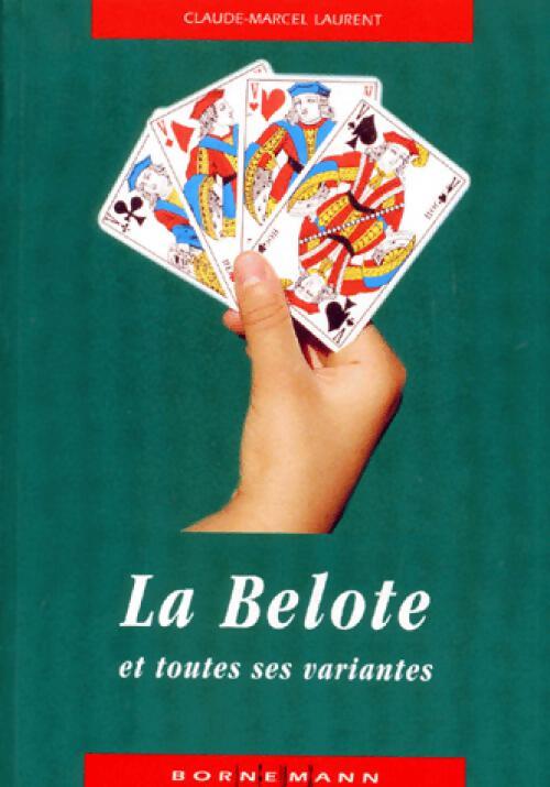 Livrenpoche : La belote et toutes ses variantes - Claude Marcel Laurent - Livre