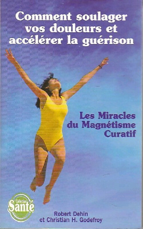 Livrenpoche : Comment soulager vos douleurs et accélérer la guérison - Robert Dehin - Livre