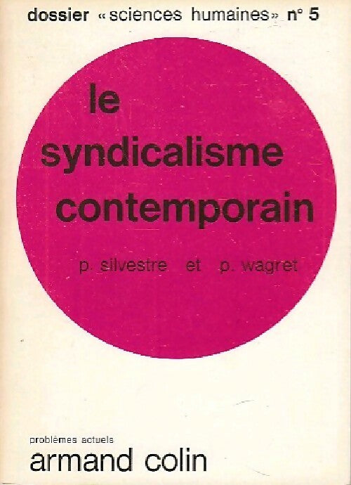 Le syndicalisme contemporain - Paul Silvestre -  Dossier Sciences Humaines - Livre