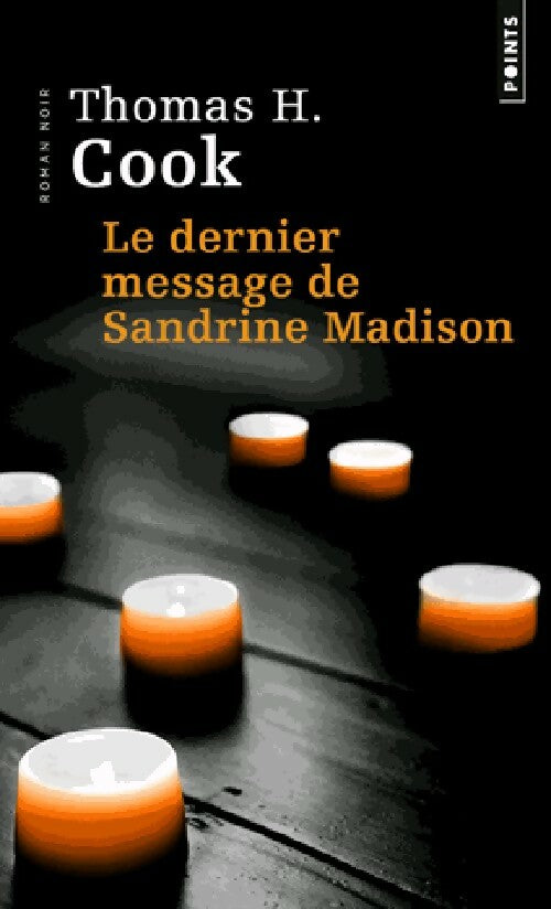 Livrenpoche : Le dernier message de Sandrine Madison - Thomas H. Cook - Livre