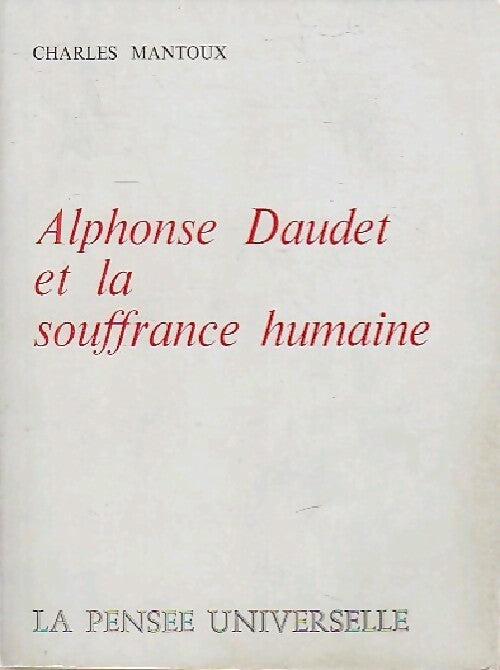 Livrenpoche : Alphonse Daudet et la souffrance humaine - Charles Mantoux - Livre