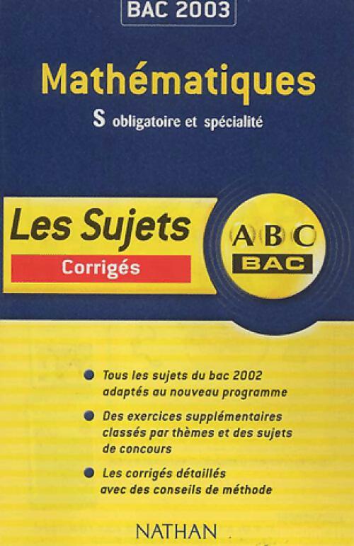 Livrenpoche : Mathématiques Terminales S sujets corrigés 2003 - Dominique Besnard - Livre