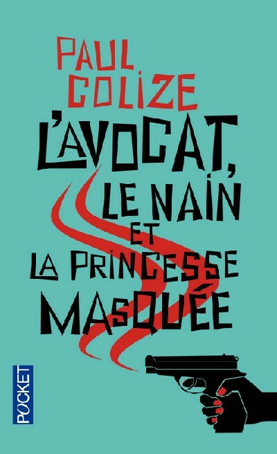 Livrenpoche : L'avocat, le nain et la princesse masquée - Paul Colize - Livre