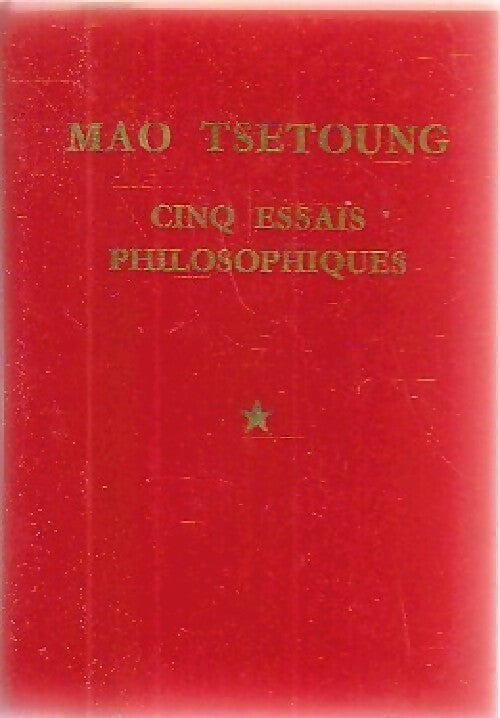 Cinq essais philosophiques - Mao Tsé-Toung - Livre
