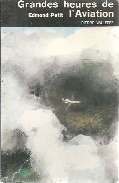 Livrenpoche : Grandes heures de l'aviation - Edmond Petit - Livre